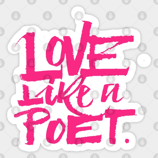 Love Like a Poet Pink Handwritten Lettering Romantic Home Decor, Garments, and Accessories Sticker by Sgrel-art